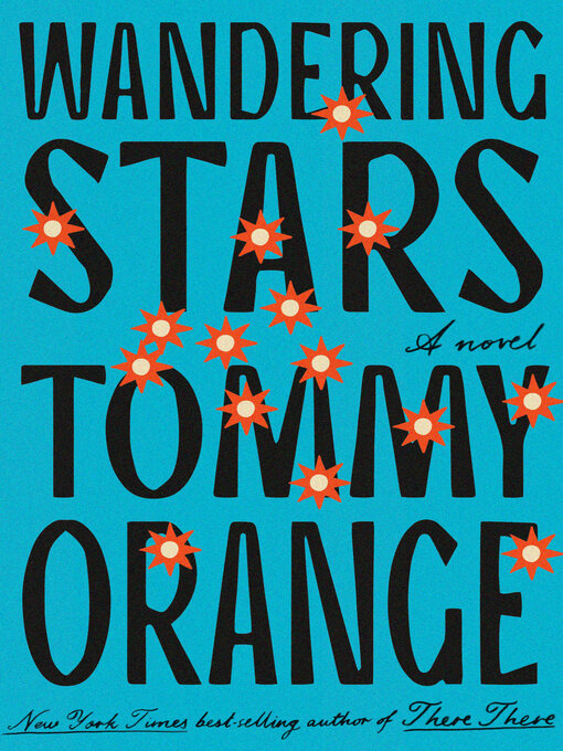 Title details for Wandering Stars by Tommy Orange - Available
